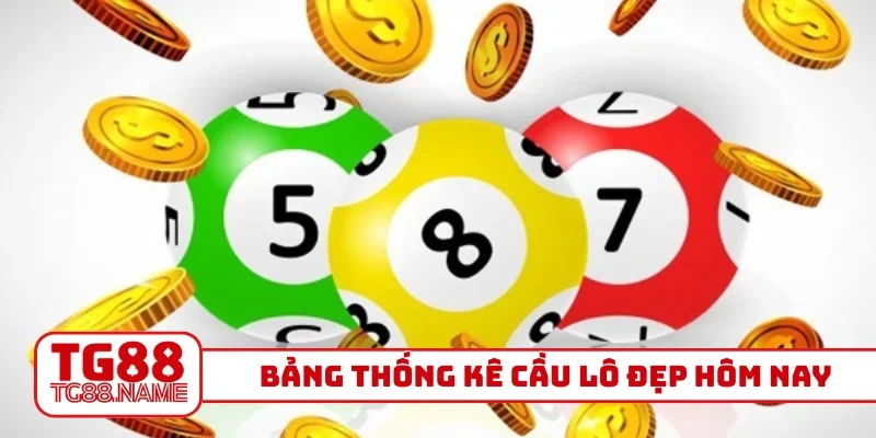 Bảng thống kê cầu lô đẹp hôm nay