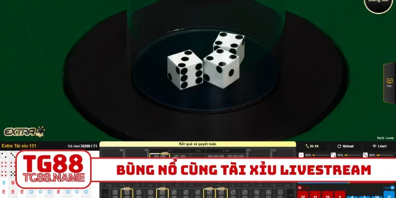 Bùng nổ cùng Tài Xỉu livestream