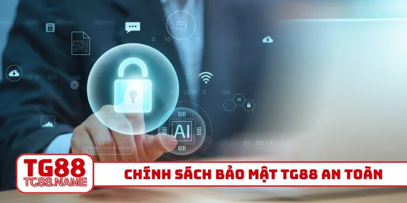 Chính sách bảo mật TG88 an toàn