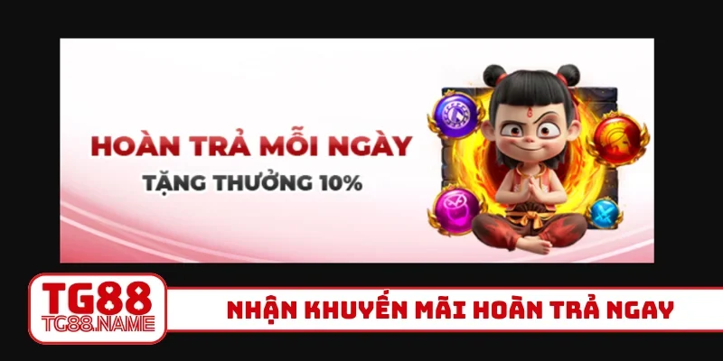 Nhận khuyến mãi hoàn trả ngay