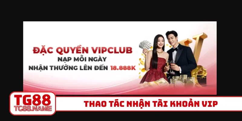 Thao tác nhận tài khoản VIP